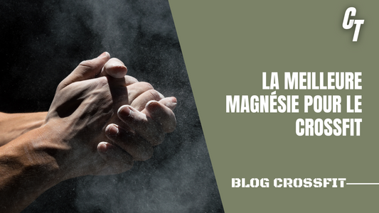 La meilleure magnésie pour le CrossFit : Notre choix