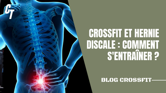 Crossfit et Hernie Discale : Comment s'entraîner ?