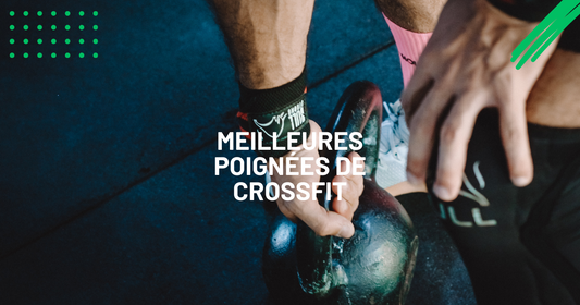 Guide pour choisir les meilleures poignées de CrossFit